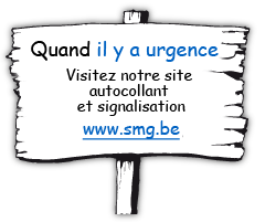 Quand il y a urgence, visitez notre site autocollant et signalisation www.smg.be